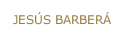 JES&Uacute;S BARBER&Aacute;